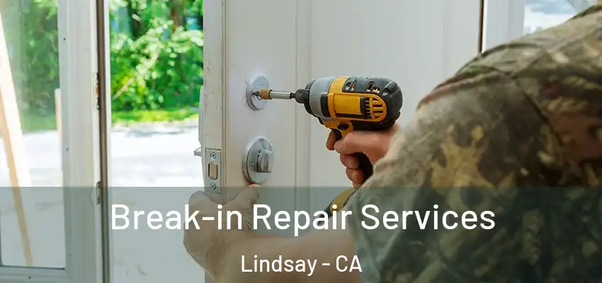  Break-in Repair Services Lindsay - CA