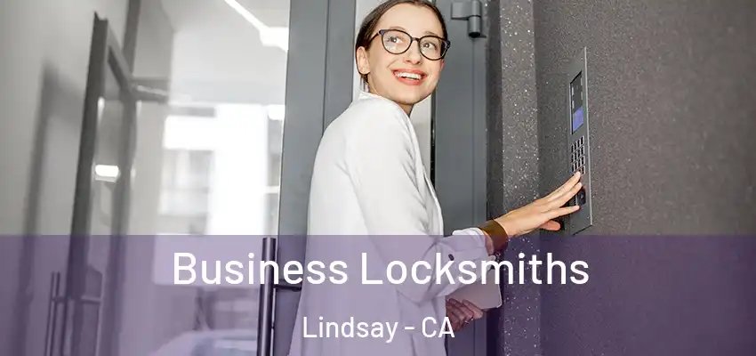  Business Locksmiths Lindsay - CA