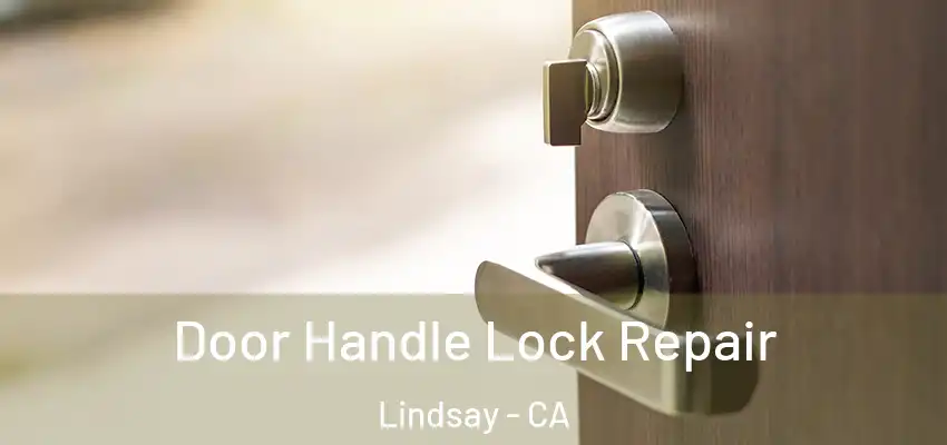  Door Handle Lock Repair Lindsay - CA