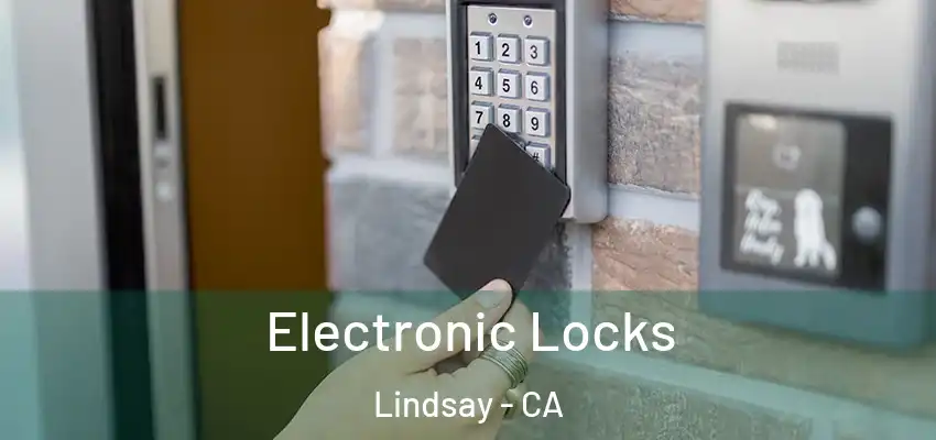  Electronic Locks Lindsay - CA