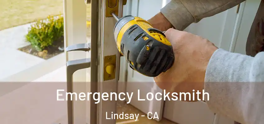  Emergency Locksmith Lindsay - CA