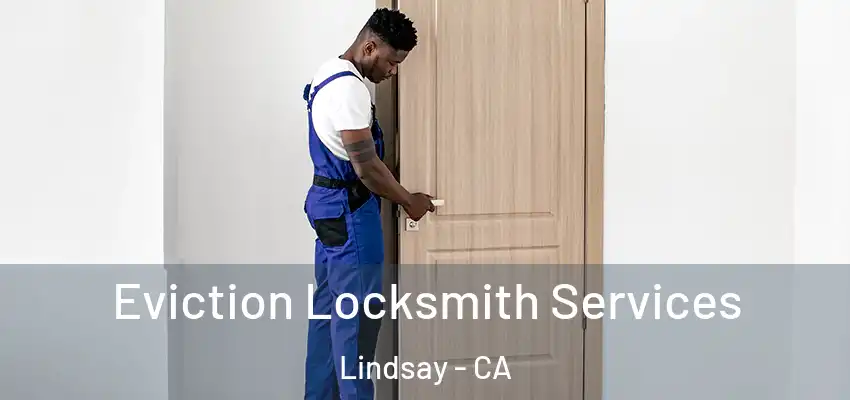  Eviction Locksmith Services Lindsay - CA