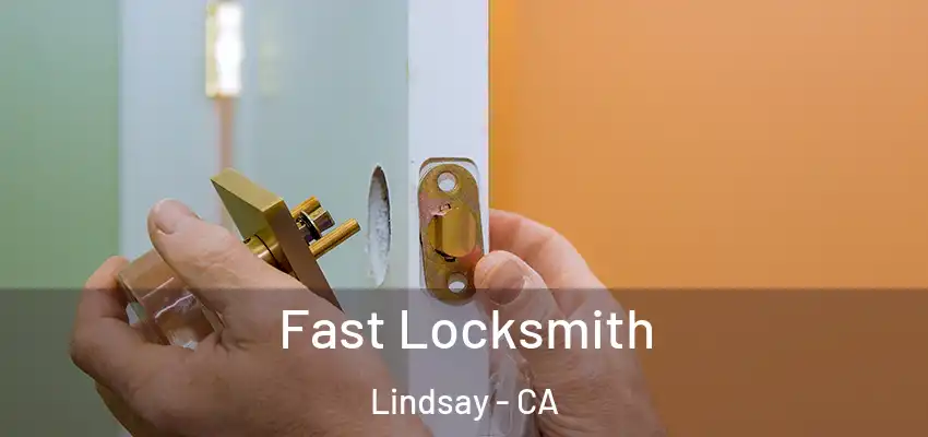  Fast Locksmith Lindsay - CA