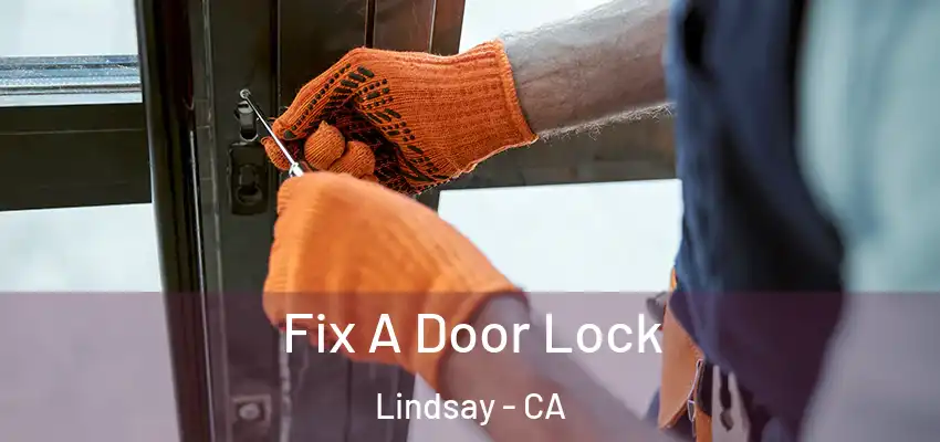  Fix A Door Lock Lindsay - CA