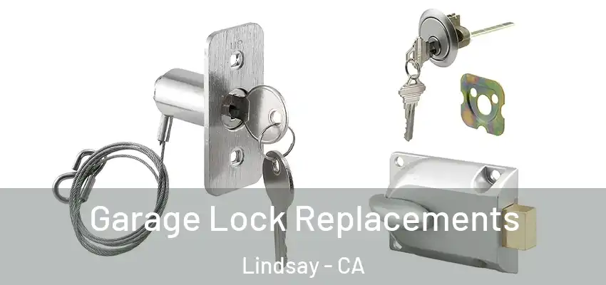  Garage Lock Replacements Lindsay - CA