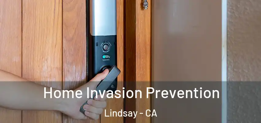  Home Invasion Prevention Lindsay - CA