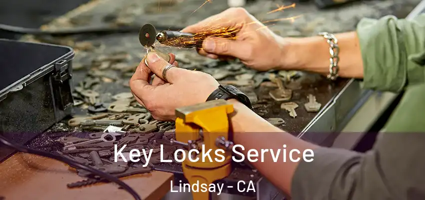  Key Locks Service Lindsay - CA