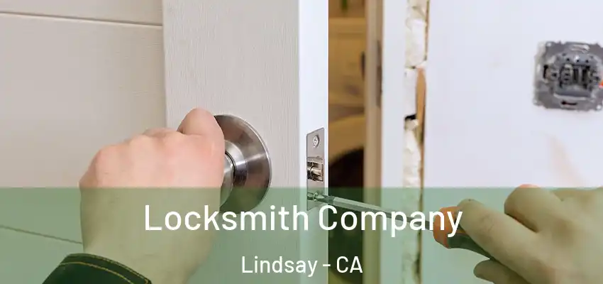  Locksmith Company Lindsay - CA