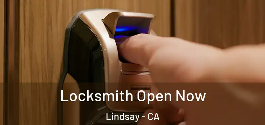  Locksmith Open Now Lindsay - CA