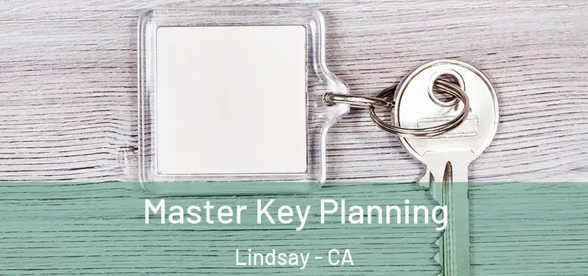  Master Key Planning Lindsay - CA