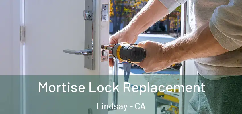  Mortise Lock Replacement Lindsay - CA