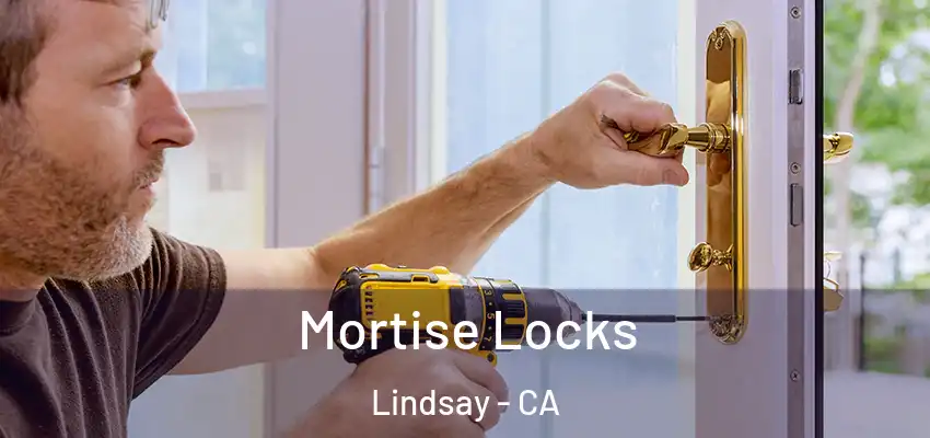  Mortise Locks Lindsay - CA