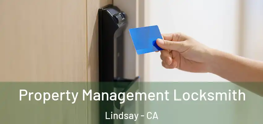  Property Management Locksmith Lindsay - CA