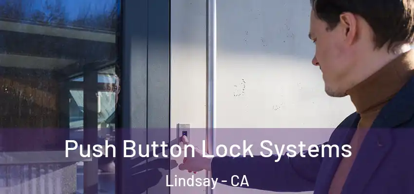 Push Button Lock Systems Lindsay - CA