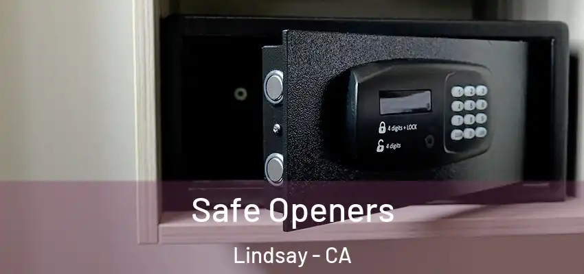  Safe Openers Lindsay - CA