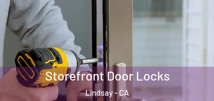  Storefront Door Locks Lindsay - CA